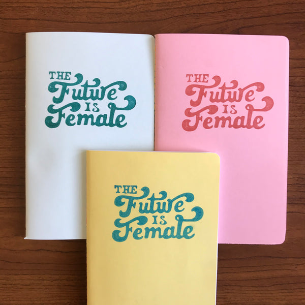 The Future Is Female Hand Crafted Journal