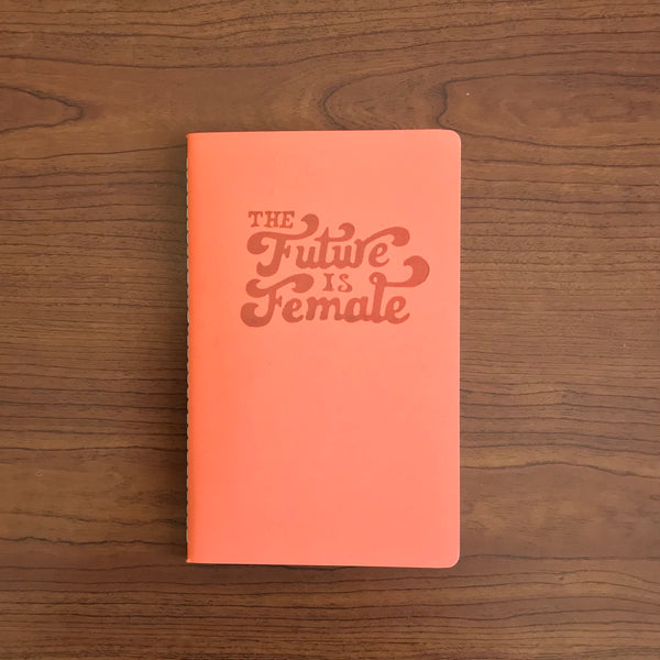The Future Is Female Hand Crafted Journal