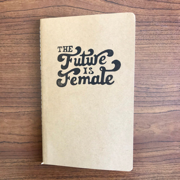 The Future Is Female Hand Crafted Journal