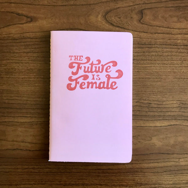 The Future Is Female Hand Crafted Journal