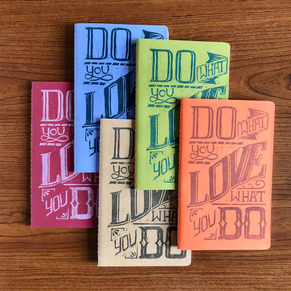 Printed By Hand, Hand Sewn, Blank Travel Journal Do What You Love, Love What You Do Notebook