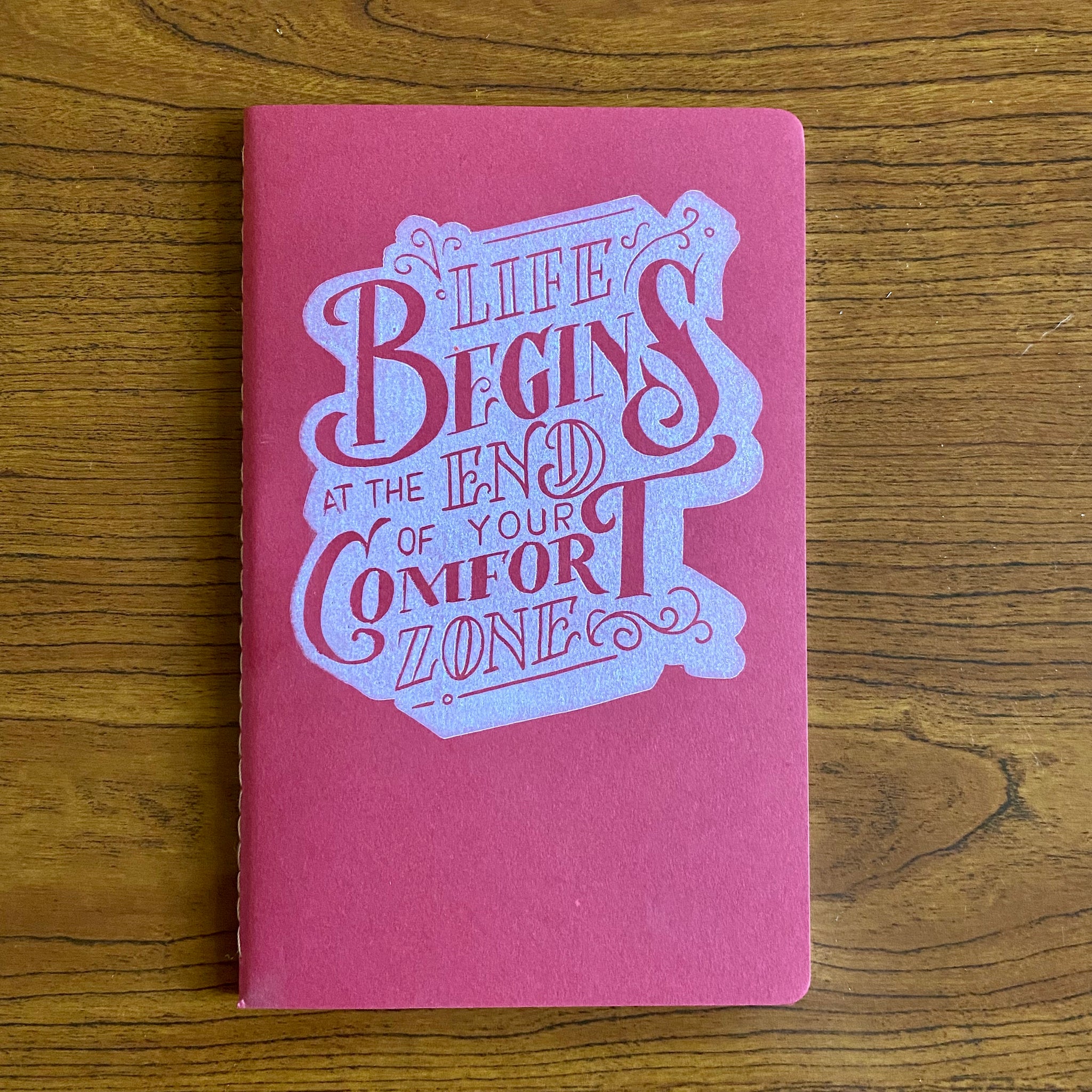 Life Begins at the End of Your Comfort Zone Hand Crafted Journal