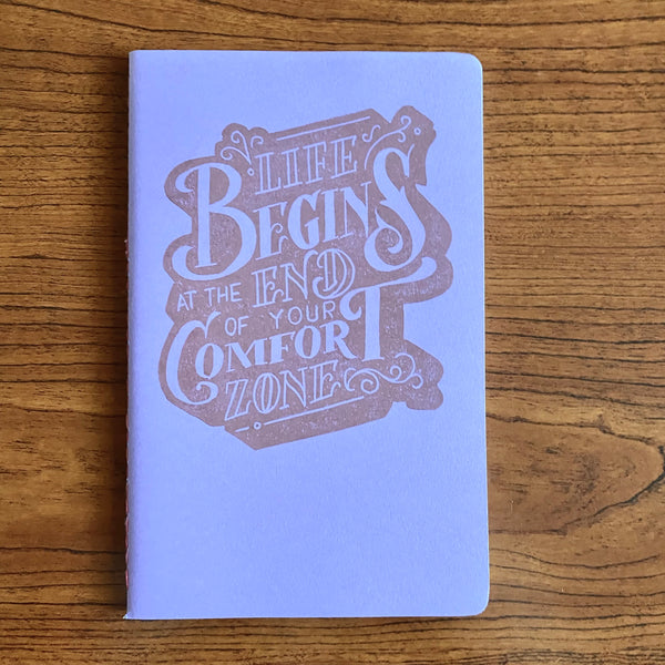 Life Begins at the End of Your Comfort Zone Hand Crafted Journal