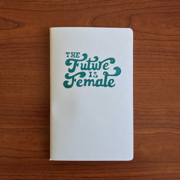 The Future Is Female Hand Crafted Journal