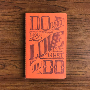 Printed By Hand, Hand Sewn, Blank Travel Journal Do What You Love, Love What You Do Notebook