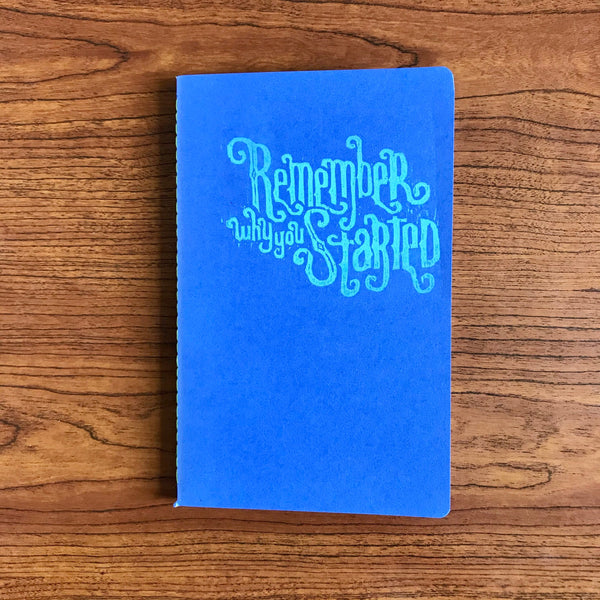 Remember Why You Started Hand Crafted Journal